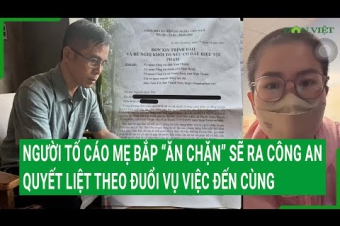 Hành động bất ngờ của mẹ Bắp khi bị gửi đơn kiện tới công an chuyện 'lừa đảo'